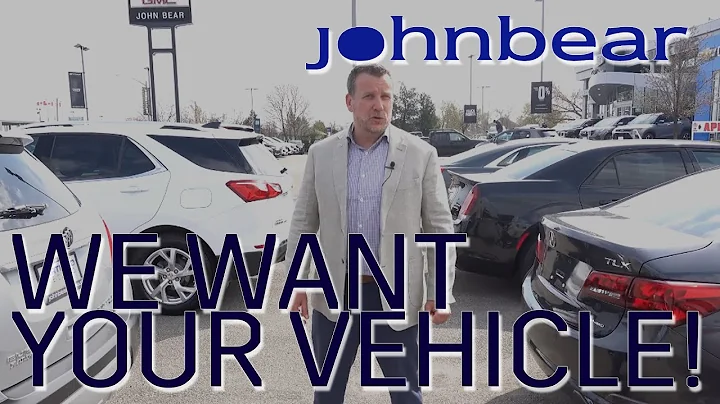 We want your vehicle! John Bear is BUYING! - John Bear Auto Group