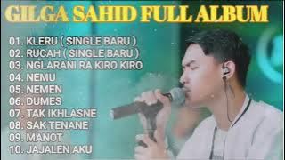 GILGA SAHID ALBUM PALING VIRAL SPESIAL SINGLE BARU KLERU RUCAH NGLARANI RA KIRO KIRO NEMU FULL ALBUM