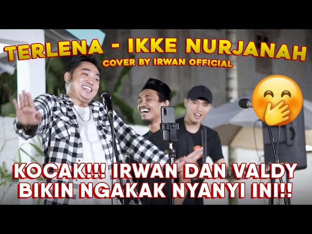 Terlena - Ikke Nurjanah | Cover by Irwan ft Valdy Nyonk class=
