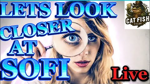 SOFI, A DEEPER LOOK. See My Unique Day-Trading Method. Learn From 25 Yrs Of Trades Catfish Tyler