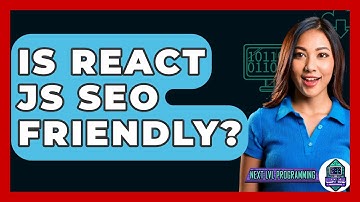 Is React JS SEO Friendly? - Next LVL Programming