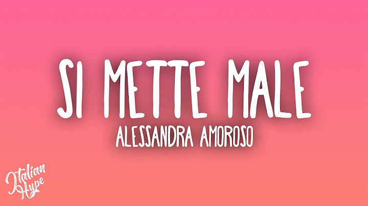 Alessandra Amoroso - Si mette male