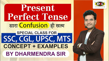 Present Perfect Tense | (Has / Have का प्रयोग) | English Grammar For SSC CGL, UPSC | Dharmendra Sir