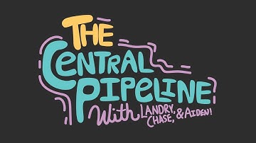 The Central Pipeline - Intro