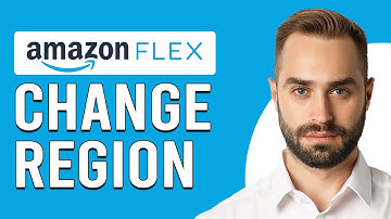How To Change Region On Amazon Flex (How Do You change Region On Amazon Flex?)