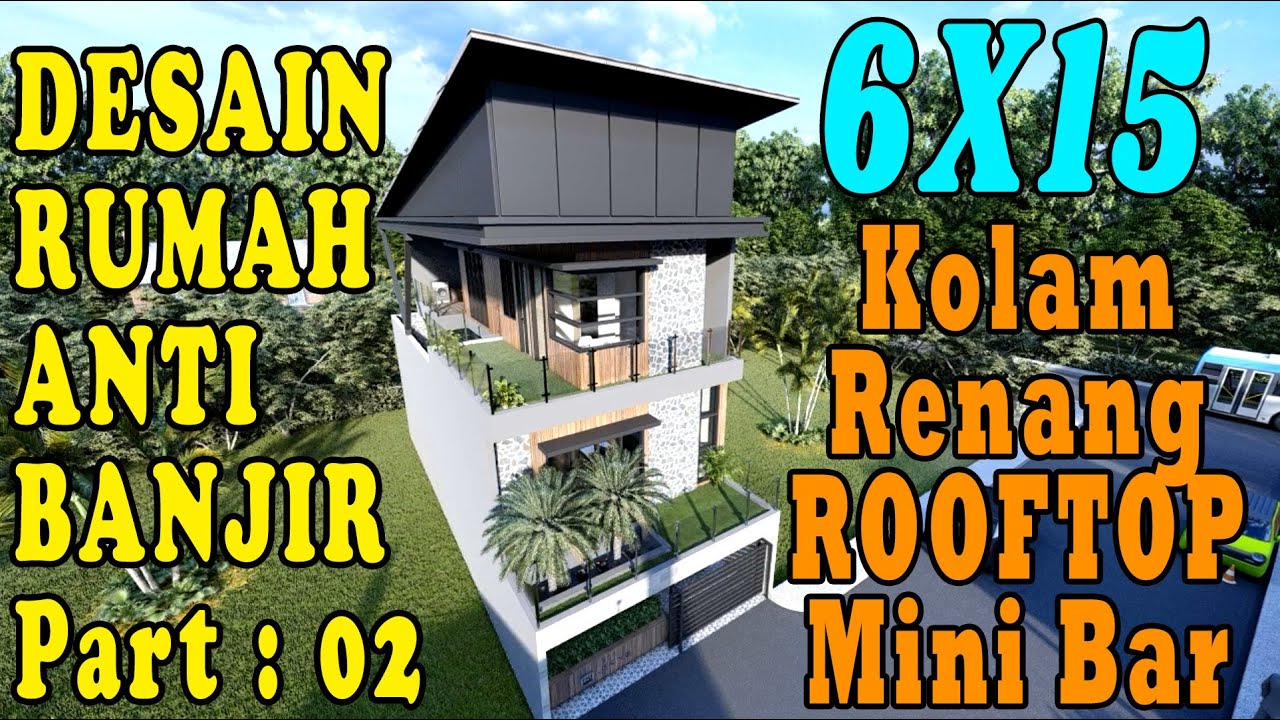 DESAIN RUMAH 6x15 ANTI BANJIR 2020 Eps : 02 FASILITAS ...