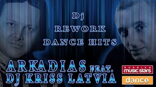 Arkadias Feat Dj Kriss Latvia  Dj Rework Dance Hits