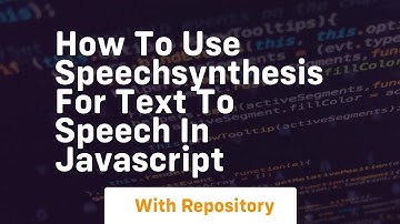 How to use speechsynthesis for text to speech in javascript