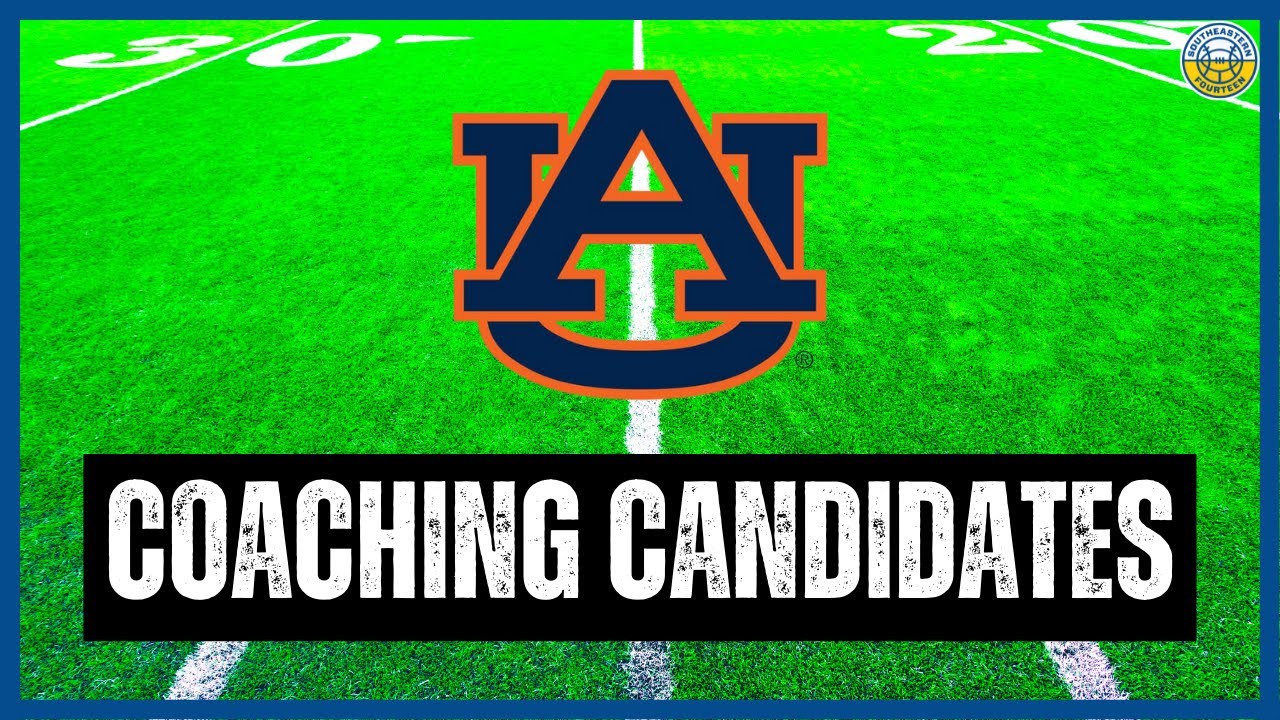 Auburn Football Coaching Search Who Are The Top Candidates? YouTube
