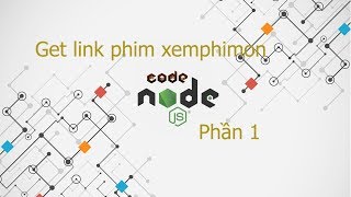Download lagu get link phim xemphimon bằng nodejs phần 1 get link phim xemphimon bằng nodejs phần 1