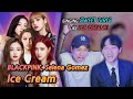 K-pop Artist Reaction] BLACKPINK - 'Ice Cream (with Selena Gomez)'