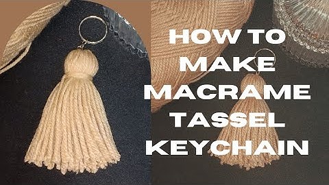 How to make macrame tassel keychain | Macrame tassel tutorial