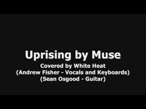 Uprising by Muse - Covered by White Heat
