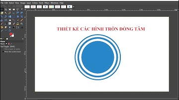 Tin học 10 (Cánh diều) Bài 2 Thiết kế các hình tròn đồng tâm GIMP, hinh tron dong tam
