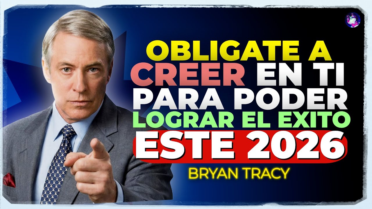 Oblígate a CREER EN TI y Vuélvete IMPARABLE Este 2026 🧠🔥 | Brian Tracy