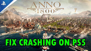 How To Fix Anno 1800 Crashing/Crashes at Startup Error on PS5 | #anno1800