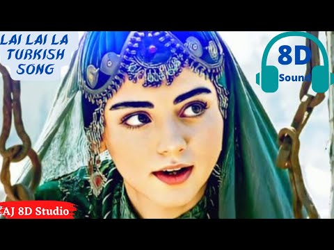 Lai Lai La Turkish Song II 8D Sound II 8D Effect II AJ 8D Studio