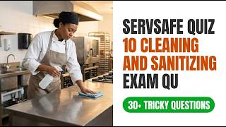 ServSafe Quiz 10: Cleaning and Sanitizing Practice Exam Questions To Pass in 2026