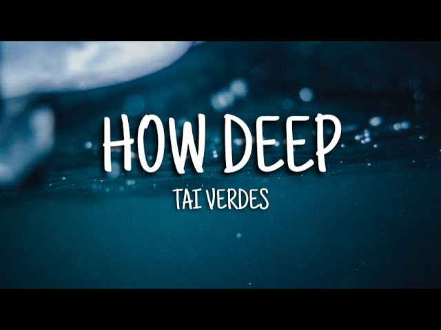 Tai Verdes - How Deep (Lyrics)