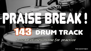 【GOSPEL】【Praise Break】143 BPM / Instead Of Metronome Drum Track