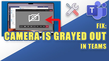 FIX: When Microsoft TEAMS CAMERA is GRAYED OUT