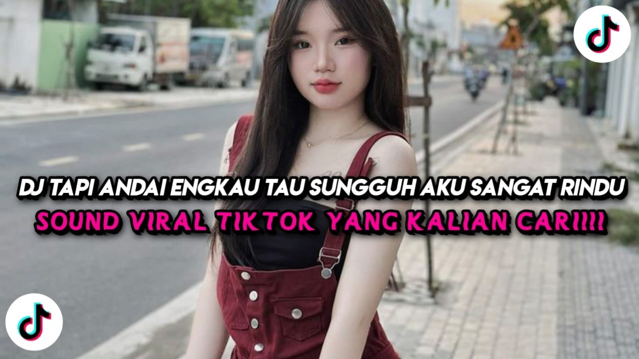 DJ TAPI ANDAI ENGKAU TAU SUNGGUH AKU SANGAT RINDU X MELODY DORA DORA VIRAL TIKTOK