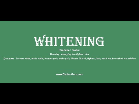 whitening: How to pronounce whitening with Phonetic and Examples