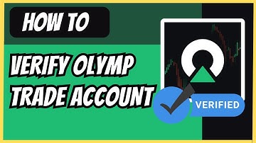 How to Verify Your Olymp Trade Account (Step-By-Step Guide)