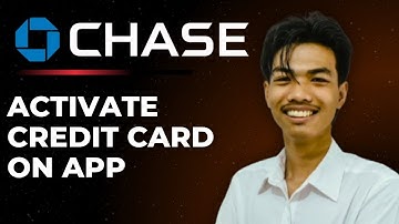 How To Activate Chase Credit Card On App (Full Guide)