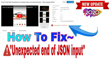 How To Fix "Unexpected end  of JSON input " 《New Update 2020》