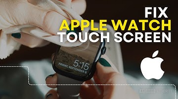 Fix Apple Watch Touch Screen: Step-by-Step Guide