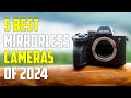 Top 5  best mirrorless cameras 2024  best mirrorless camera 2024