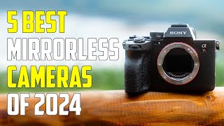 Top 5 - Best Mirrorless Cameras 2024 | Best Mirrorless Camera 2024