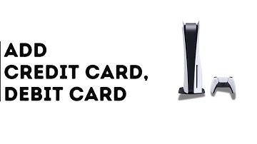 How to Add Credit Card and Debit Card on PS5