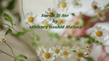 سورة العصر للقارئ مشاري راشد العفاسي- Surah Al Asr by Mishary Rashid Alafasy