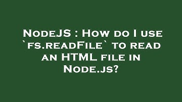 NodeJS : How do I use `fs.readFile` to read an HTML file in Node.js?