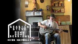 Seasick Steve - Miss Maybell (Down Home Sessions)