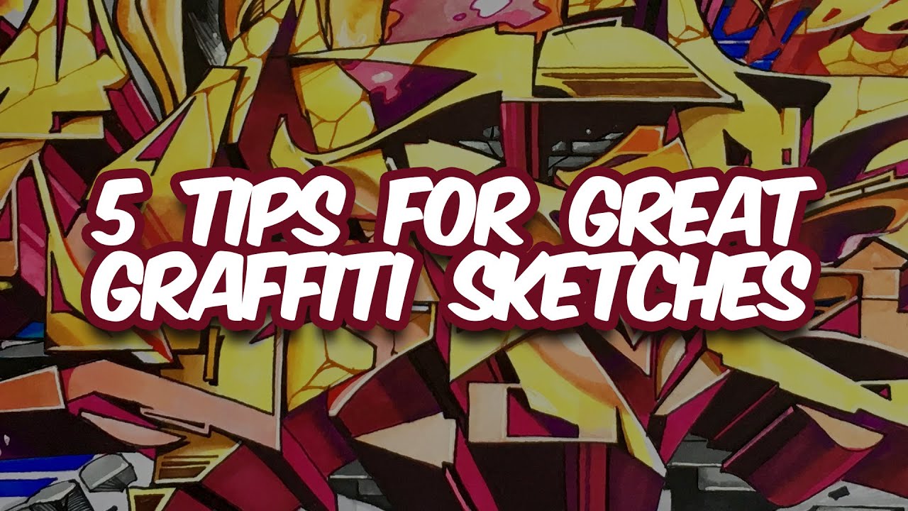 New Update 5 TIPS FOR GREAT GRAFFITI SKETCHES