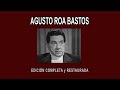 AUGUSTO ROA BASTOS A FONDO - EDICIÓN COMPLETA y RESTAURADA