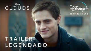 Clouds | Trailer Oficial Legendado | Disney+
