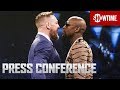 Floyd Mayweather vs. Conor McGregor: London Press Conference | SHOWTIME