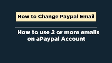 Add, Change or Edit PayPal email 2023