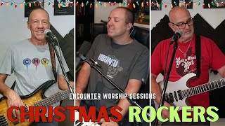 Christmas Rockers (with CrossRoad) | Encounter Worship Sessions