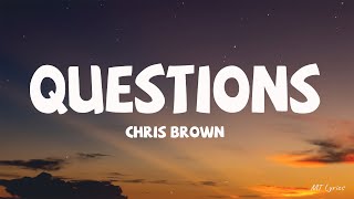 Chris Brown - Questions (Lyrics)