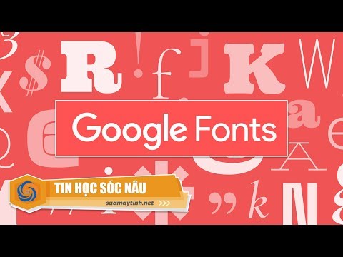 Cách tải và cài đặt font Google về máy tính