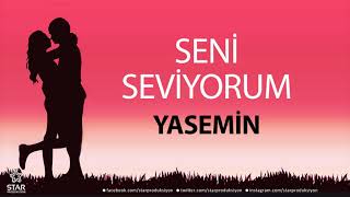 Seni Seviyorum YASEMİN - İsme Özel Aşk Şarkısı