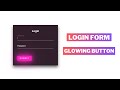 How to Create a Login Form with Glowing Button | CSS & HTML Tutorial