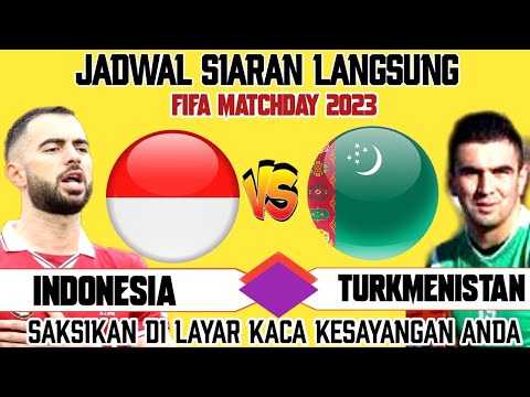 Timnas Indonesia vs Turkmenistan ~ FIFA MatchDay 2023~ Tayang malam hari Ini jadwalnya