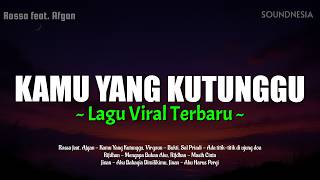 Rossa ft. Afgan - Kamu Yang Kutunggu (Lirik) MIX Lagu Viral Terbaru 2026 Virgoun, Sal Priadi, Jinan