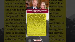 Clint Eastwood Never Knew He Had a Daughter... Until 30 Years Later